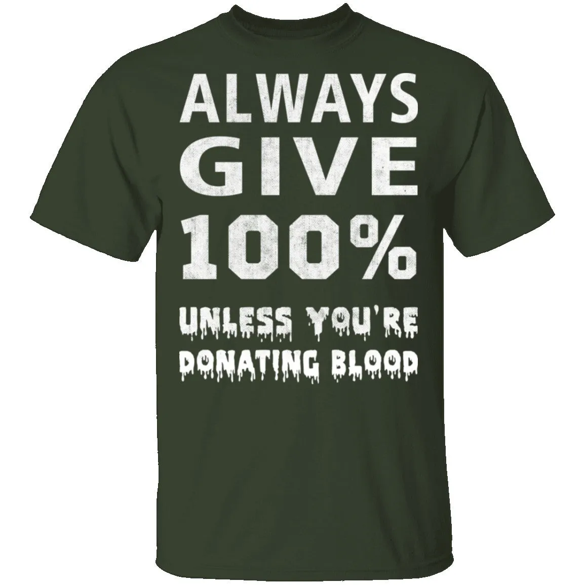 Always Give 100% T-Shirt