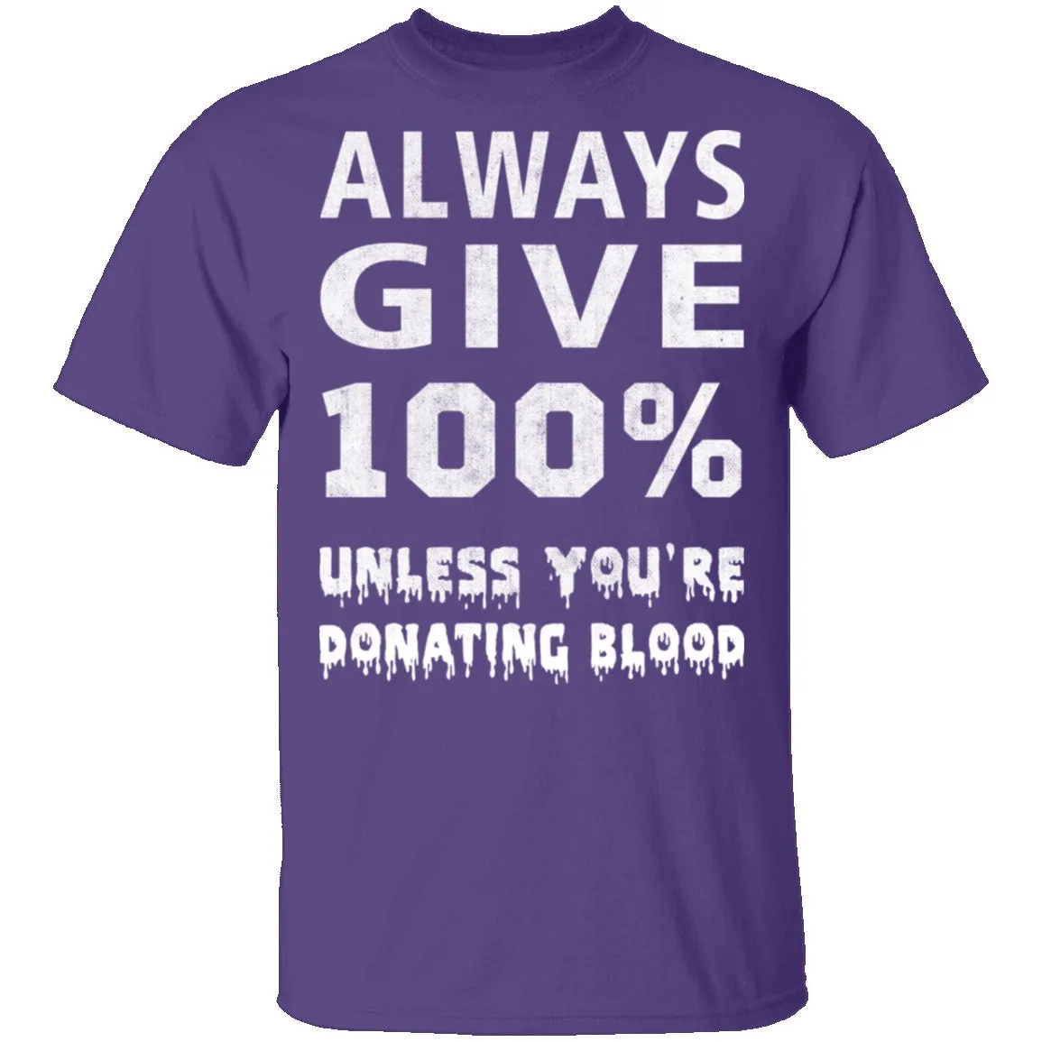 Always Give 100% T-Shirt