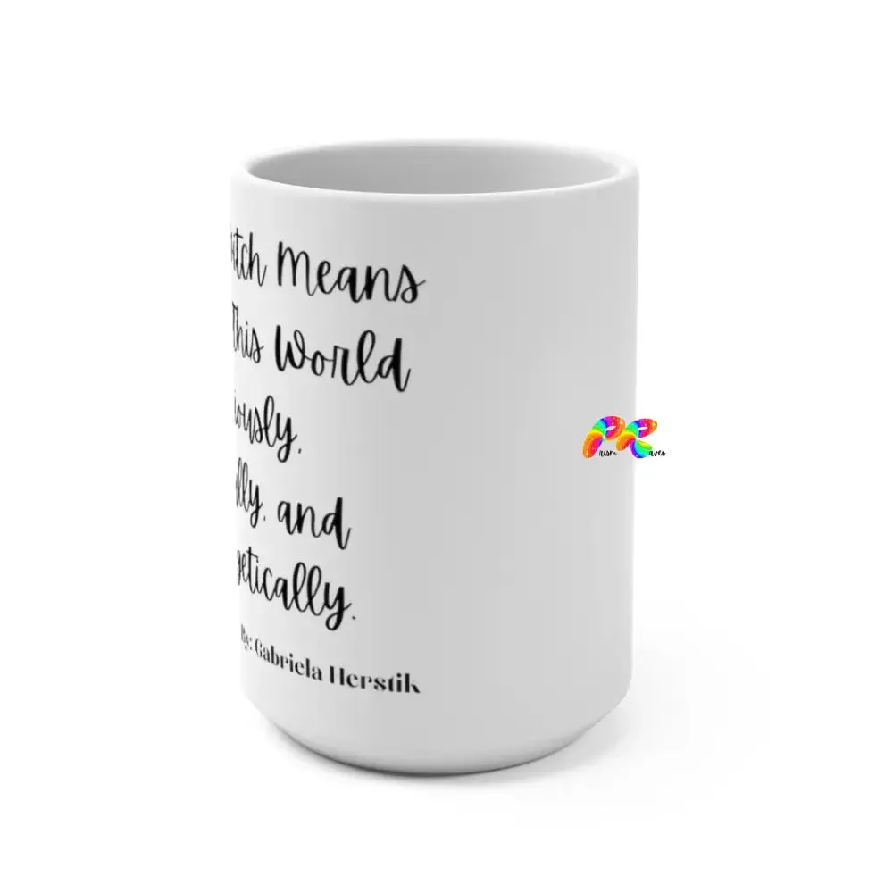 Being A Witch Means, White, Coffee Mug, 15oz, Ceramic