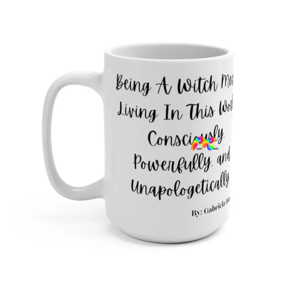 Being A Witch Means, White, Coffee Mug, 15oz, Ceramic