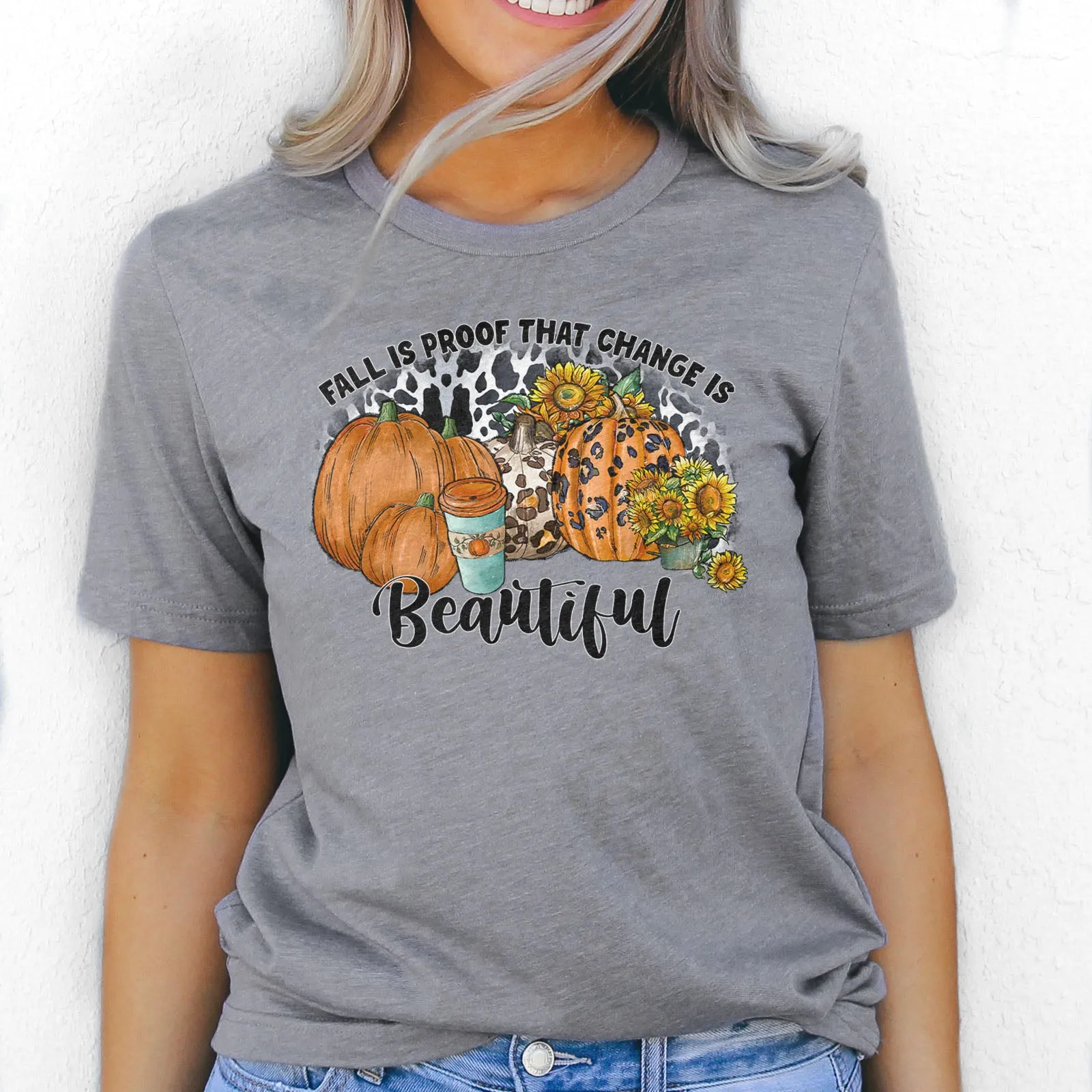 Fall Is Proof That Change Is Beautiful Leopard Tee