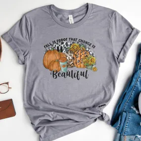 Fall Is Proof That Change Is Beautiful Leopard Tee