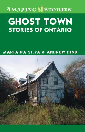 Ghost Town Stories of Ontario