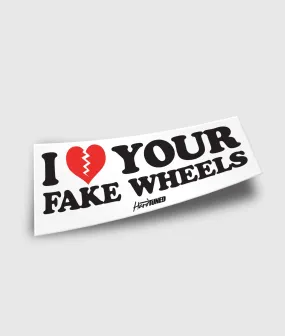 I  Your Fake Wheels Sticker